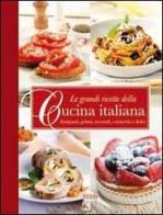 Le grandi ricette della cucina italiana. Antipasti, primi, secondi e dolci edito da Food Editore