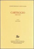 Carteggio 1909-1915 di Giuseppe Prezzolini, Scipio Slataper edito da Storia e Letteratura