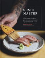 Sushi master. Una guida da esperti per comprare, preparare e gustare il sushi a casa di Nick Sakagami edito da Guido Tommasi Editore-Datanova