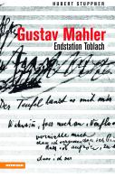 Gustav Mahler. Endstation Toblach di Hubert Stuppner edito da Athesia