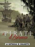 La battaglia di Chalmette. I pirati di Barataria vol.4 di Marc Bourgne, Franck Bonnet edito da Editoriale Cosmo