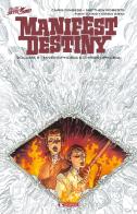 Mnemophobia e cronophobia. Manifest Destiny vol.5 di Chris Dingess, Matthew Roberts, Owen Gieni edito da SaldaPress