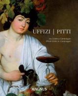 Uffizi Pitti. Da Giotto a Caravaggio. Ediz. italiana e inglese edito da Magnus