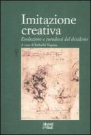 Imitazione creativa. Evoluzione e paradossi del desiderio edito da Moretti & Vitali