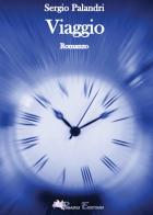 Viaggio di Sergio Palandri edito da Pegasus Edition