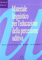 Materiale linguistico per l'educazione della percezione uditiva di Mario Rossi edito da Omega