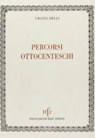 Percorsi ottocenteschi di Grazia Melli edito da Pacini Fazzi