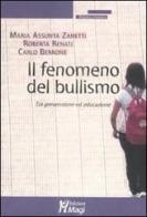 Il fenomeno del bullismo. Tra prevenzione ed educazione di M. Assunta Zanetti, Roberta Renzi, Carlo Berrone edito da Magi Edizioni