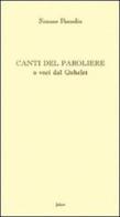 Canti del paroliere o voci dal Qohèlet di Simone Pansolin edito da Joker