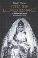 Cittadine del Mediterraneo. Il Marocco delle donne di Rita El Khayat edito da Castelvecchi