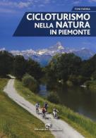 Cicloturismo nella natura in Piemonte di Toni Farina edito da Edizioni del Capricorno