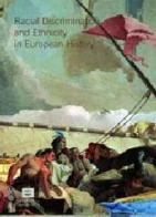 Racial discrimination and etnicity in European history di Ann K. Isaacs edito da Plus