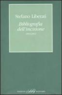 Bibliografia dell'incisione (1803-2003) di Stefano Liberati edito da Sylvestre Bonnard