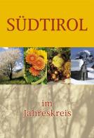 Südtirol im Jahreskreis 2005 di Hanspaul Menara, Alfons Gruber, Christoph Mayr edito da Athesia Spectrum