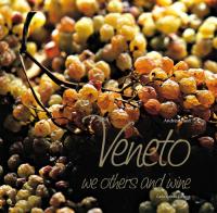 Veneto, we others and wine di Andrea Zanfi edito da Cambi