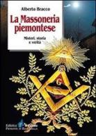 La massoneria piemontese. Misteri, storia e verità di Alberto Bracco edito da Il Punto PiemonteinBancarella