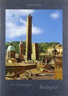 Un paesaggio a Bologna vol.1 di Stefano Monetti edito da Il Colore delle Stagioni