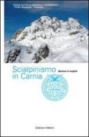 Scialpinismo in Carnia. Itinerari scelti nelle Alpi Carniche edito da inMont