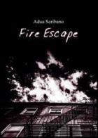 Fire escape di Adua Scribano edito da Youcanprint