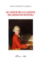 Au coeur de la langue de Giovanni Dotoli di France-Henriette Lafargue edito da AGA Editrice