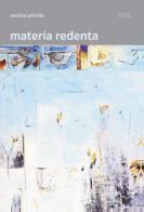 Materia redenta. Nuova ediz. di Marina Petrillo edito da Pasquale Gnasso Editore