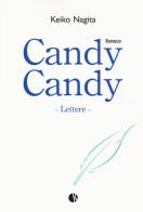 Candy Candy. Lettere di Keiko Nagita edito da Kappalab