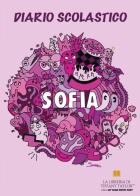 Diario scolastico. Sofia di La libreria di Tiffany Taylor edito da Youcanprint