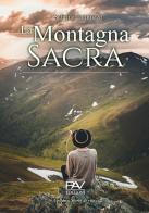 La montagna sacra di Sabrina Tamiozzo edito da Pav Edizioni