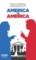America vs America. Nuova ediz. di Paolo Cosseddu, Francesco Foti edito da People
