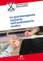 Lo psicoterapeuta sanitario nell'ambulatorio medico di Edoardo Giusti, Monica Bilello edito da Armando Editore
