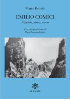 Emilio Comici. Alpinista, esteta, uomo di Marco Proietti edito da De Piante Editore