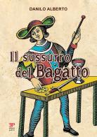 Il sussurro del bagatto di Danilo Alberto edito da Pedrini