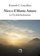 Nico e il monte amaro. La via della redenzione di Kenneth C. Cancellara edito da Mondo Nuovo