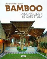 Architecture & Design Bamboo. Design guide & 59 case study di Eduard Broto edito da Links Books