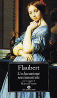 L' educazione sentimentale di Gustave Flaubert edito da Mondadori