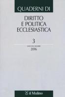 Quaderni di diritto e politica ecclesiastica (2016) vol.3 edito da Il Mulino