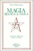 Magia bianca e nera di Franz Hartmann edito da Edizioni Mediterranee