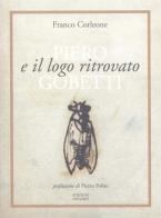 Piero Gobetti e il logo ritrovato di Franco Corleone edito da Menabò