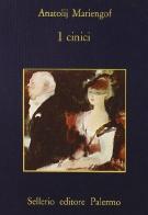 I cinici di Anatolij B. Mariengof edito da Sellerio Editore Palermo