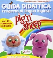 Pig 'n' sheep. Guida. Con CD Audio edito da Raffaello