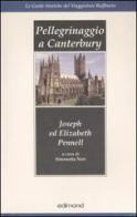 Pellegrinaggio a Canterbury di Joseph Pennell, Elizabeth Pennel edito da Edimond