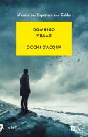 Occhi d'acqua. Un'indagine di Leo Caldas di Domingo Villar edito da TEA