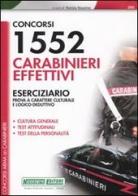 Concorsi 1552 carabinieri effettivi. Eserciziario. Prova a carattere culturale e logico-deduttivo edito da Nissolino