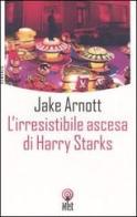 L' irresistibile ascesa di Harry Starks di Jake Arnott edito da Net