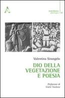 Dio della vegetazione e poesia di Valentina Sirangelo edito da Aracne