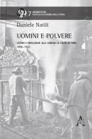 Uomini e polvere. Lavoro e produzione alla Carburo di Calcio di Terni (1896-1922) di Daniele Natii edito da Aracne