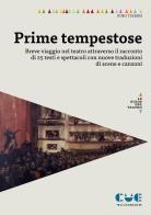 Prime tempestose. Breve viaggio nel teatro attraverso il racconto di 25 testi e spettacoli con nuove traduzioni di scene e canzoni di Pino Tierno edito da Cue Press