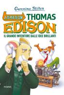 A tu per tu con Thomas Edison. Il grande inventore dalle idee brillanti di Geronimo Stilton edito da Piemme