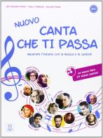 Nuovo Canta che ti passa. Con CD Audio di Paolo Torresan, Ciro Massimo Naddeo, Giuliana Trama edito da Alma