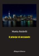 Il principe di mezzanotte di Mattia Baldelli edito da Midgard